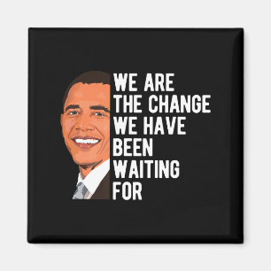 Barack Obama Saying We Are The Change Premium T-sh Magnet