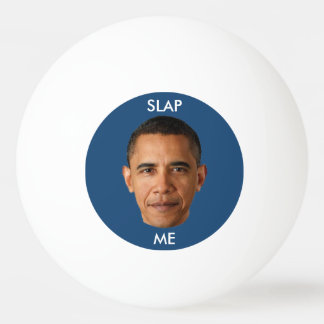 Barack Obama Slap Me Ping Pong Ball