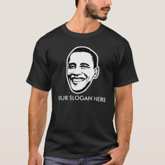Barack Obama T-shirt Slogan / Customisable