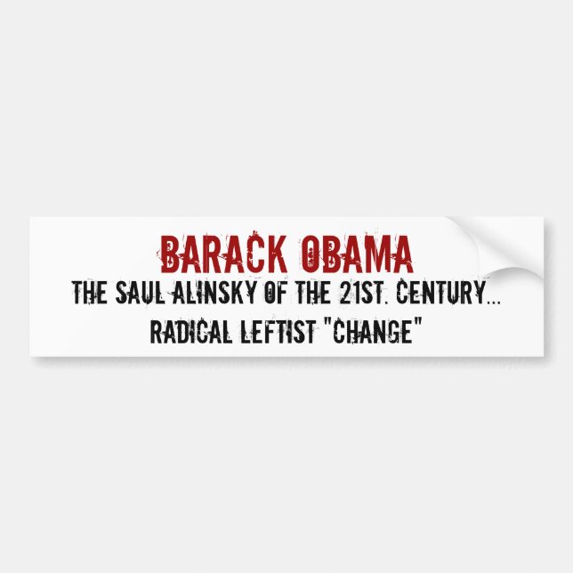 Barack Obama, The Saul Alinsky of the 21st. Cen... Bumper Sticker (Front)