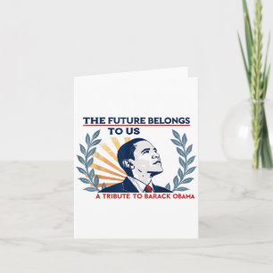 Barack Obama Tribute Art The Future Belongs To Us Card