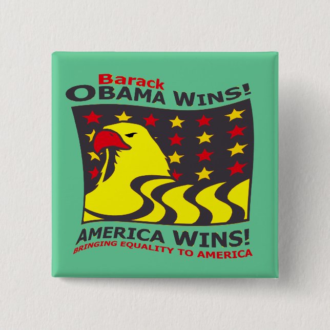 BARACK OBAMA WINS! - 15 CM SQUARE BADGE (Front)