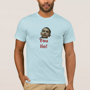 Barack Obama You lie T-Shirt