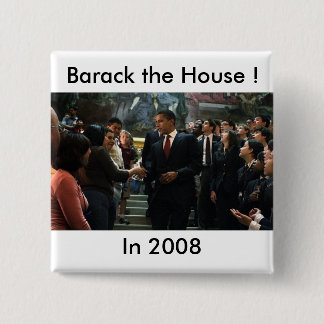 Barack the House ! 15 Cm Square Badge