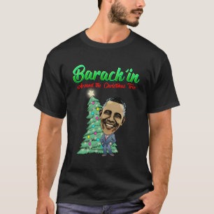 Barack'In Around The Tree Obama Holiday For Christ T-Shirt