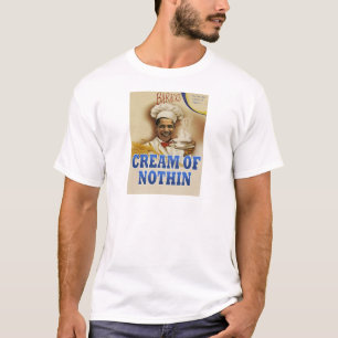Barack's Cream of Nothin T-Shirt