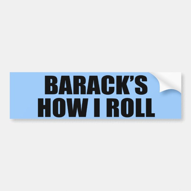 BARACK'S HOW I ROLL BUMPER STICKER (Front)