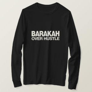 Barakah Over Hustle - Islamic Entrepreneur T-Shirt