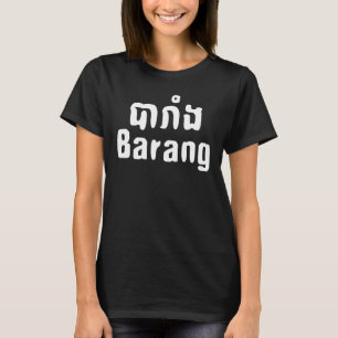 Barang ♦ Foreigner in Khmer Language Script ♦ T-Shirt