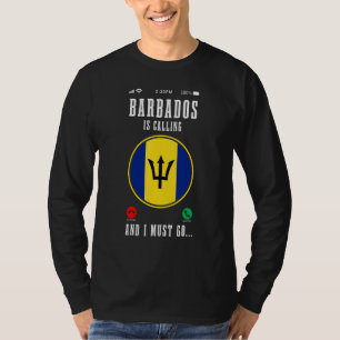 Barbados Is Calling And I Must Go Barbadian Flag T-Shirt
