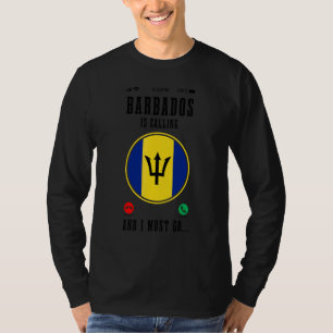 Barbados Is Calling And I Must Go Barbadian Flag T-Shirt