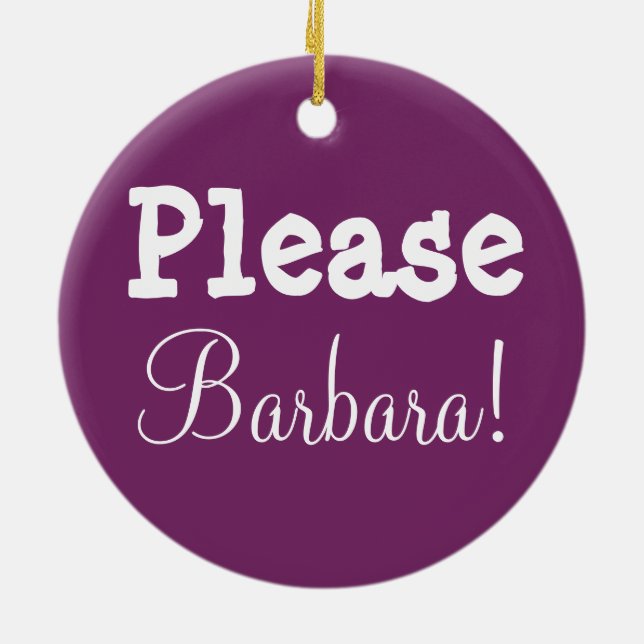 Barbara Please!  Please Barbara! Ceramic Tree Decoration (Back)