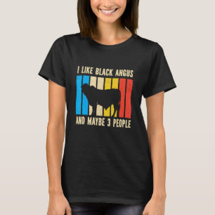Barbecue Retro I Like Black Angus And Maybe 3 Peop T-Shirt