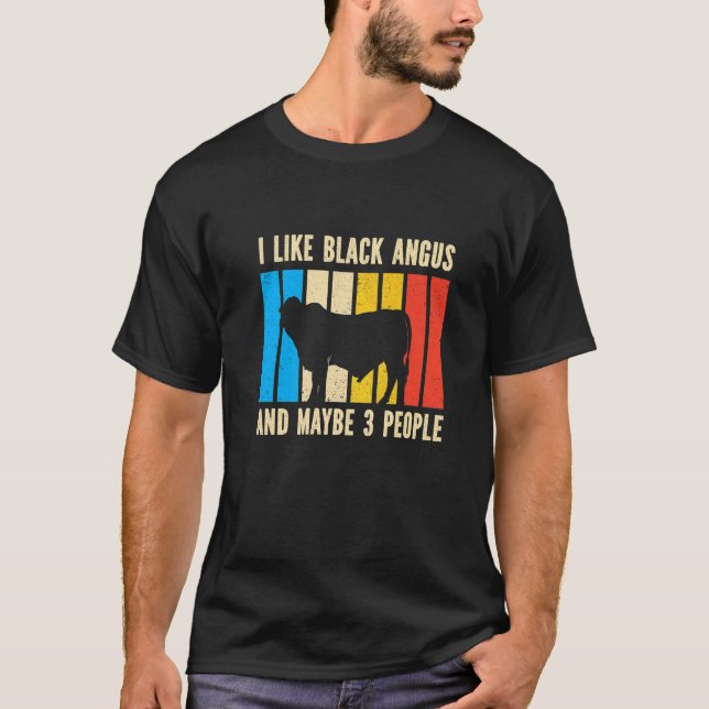 Barbecue Retro I Like Black Angus And Maybe 3 Peop T-Shirt (Front)