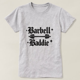 barbell baddie T-Shirt