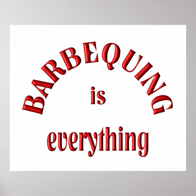 Barbequing is Everything Poster (Front)