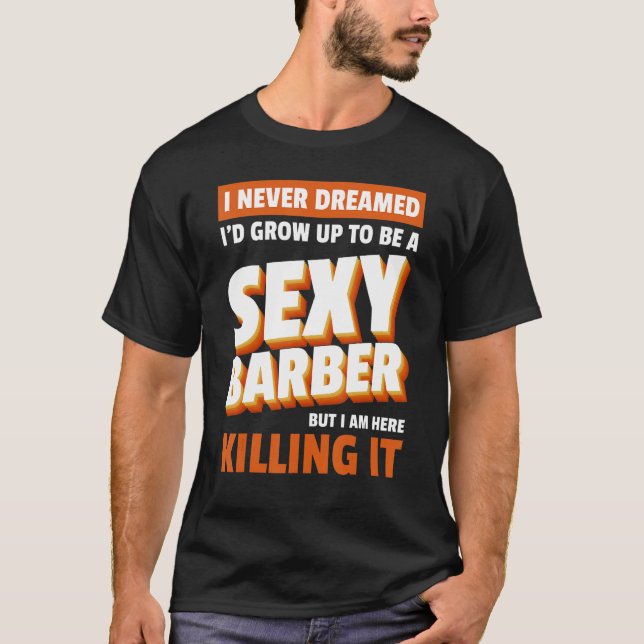 Barber Barbershop Hair Stylist Hairdresser  Haircu T-Shirt (Front)