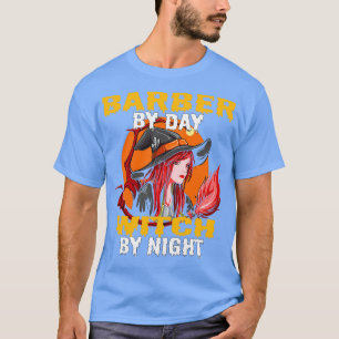 Barber by day witch by night 3 T-Shirt