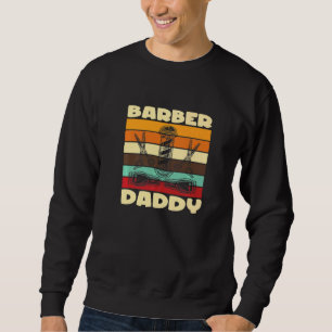 Barber Daddy I Barber Beards Barman Mustache Premi Sweatshirt