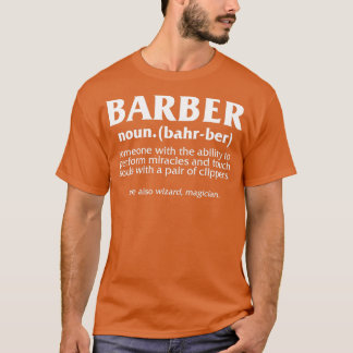 Barber Defenition Hair Stylist Gift T-Shirt