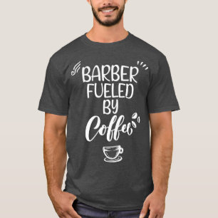 Barber fuelled by Coffee Classic TShirt