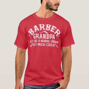Barber Grandpa Hairstylist Hairdresser Haircut T-Shirt