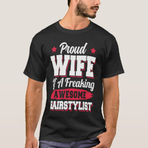 Barber Hair Stylist Hairdresser Hairstylist Wife T-Shirt