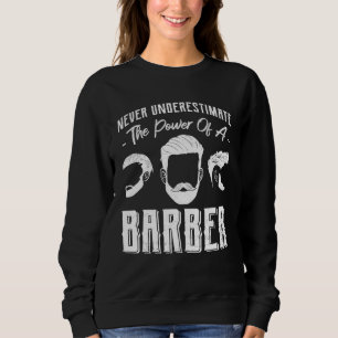 Barber Hairdresser Cosmetologist Hair Stylist Beau Sweatshirt
