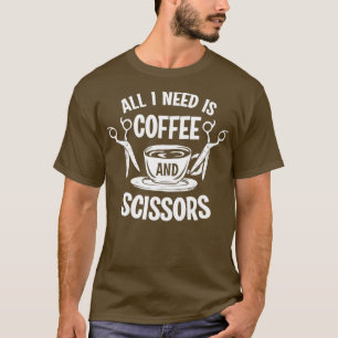 Barber Hairstylist Coffee Lover And Scissors Gift T-Shirt