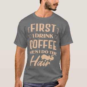 Barber Hairstylist Coffee Lover Funny Drinking Gif T-Shirt