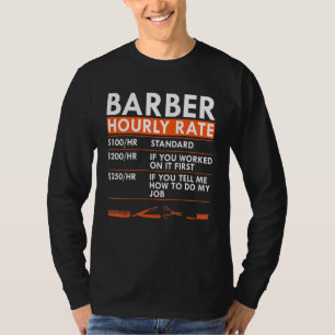 Barber Hourly Rate Barbershop Hair Cutter Labor Ra T-Shirt