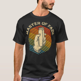 Barber Master Of Fade Hairdresser Hairstylist T-Shirt