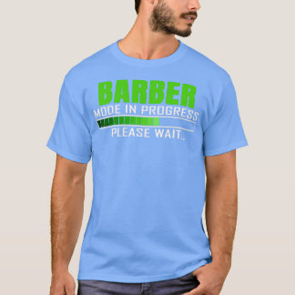 Barber Mode In Progress Funny Design Quote T-Shirt