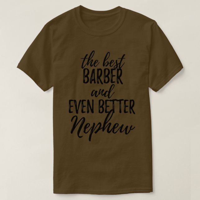 Barber Nephew Funny Gift Idea for Relative Gag Ins T-Shirt (Design Front)