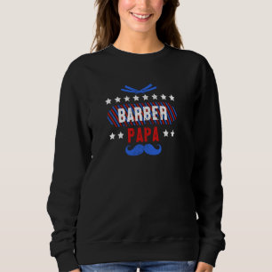 Barber Papa American Flag Father's Day Barber Hair Sweatshirt