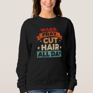 Barber Quote For A Sarcastic Hairdresser 3 Sweatshirt