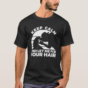 Barber Quote For A Sarcastic Hairdresser T-Shirt