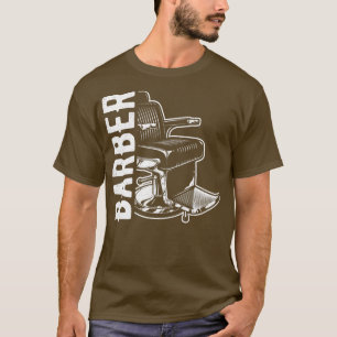 Barber Shop Chair Idea Haircut Hairstyler Hairstyl T-Shirt