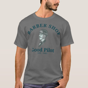 Barber Shop Good Pilot T-Shirt
