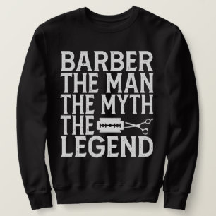 Barber The Man 2024 Sweatshirt
