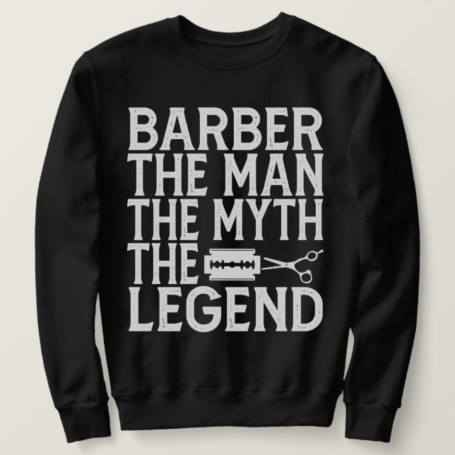  Barber The Man 2024 Sweatshirt (Design Front)