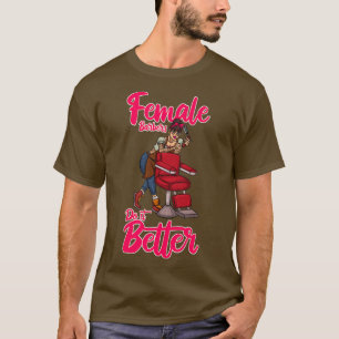 Barbershop Female Barber Do It Better Hairdresser T-Shirt