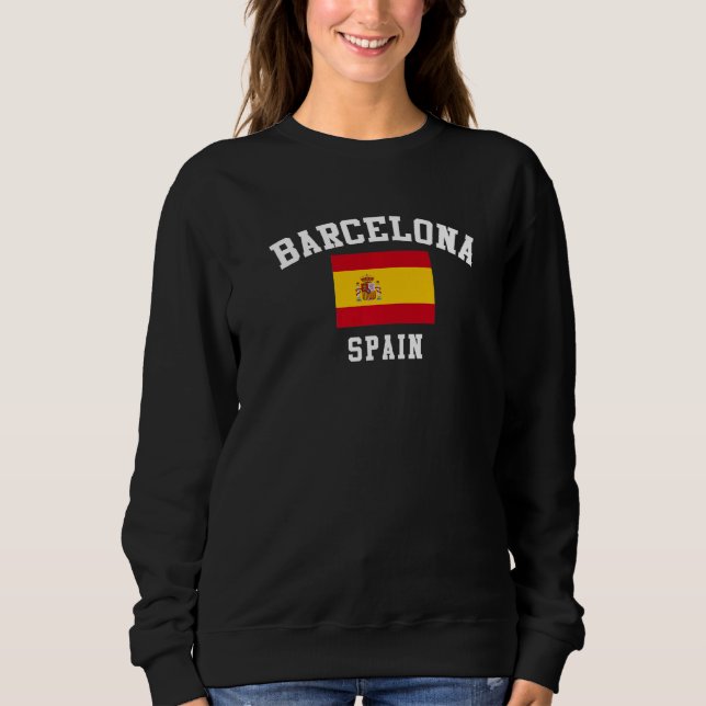 Barcelona Spain Barcelona Spanish  Sweatshirt (Front)