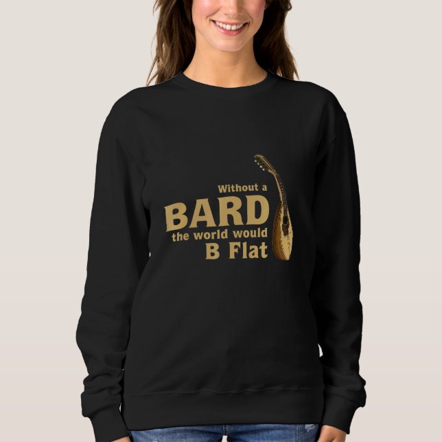 Bard Joke For Fantasy B Flat Tabletop Rpg Gamer Fu Sweatshirt (Front)