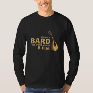 Bard Joke For Fantasy B Flat Tabletop Rpg Gamer Fu T-Shirt