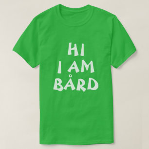 Bård Norwegian Name funny in English T-Shirt