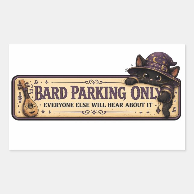 Bard Parking Only Everyone Else Will Hear About It Rectangular Sticker (Front)