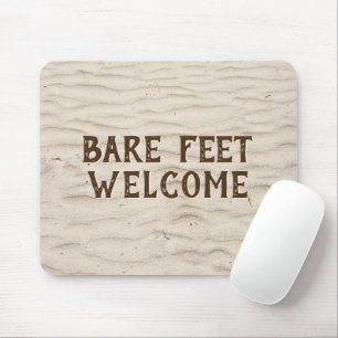 Bare Feet Welcome On Sand Mouse Pad