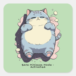 Bare Minimum Mode Activated – Relatable Mood Square Sticker