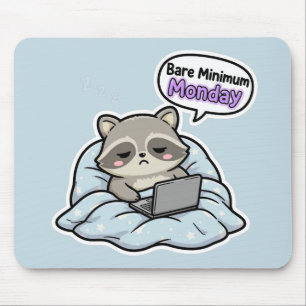 Bare Minimum Monday Funny Racoon Mouse Pad